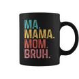 Ma Mama Mom Bruh Mothers Day Funny Retro Vintage For Mother Coffee Mug