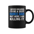Mens Funny I Never Dreamed Id Be A Sexy Dance Dad Father Gift Coffee Mug