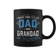 Mens I Have Two Titles Dad And Grandad I Rock Them Both Vintage Coffee Mug