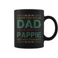 Mens I Have Two Titles Dad And Pappie Funny Fathers Day For Dad Coffee Mug