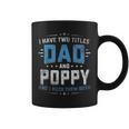 Mens I Have Two Titles Dad And Poppy I Rock Them Both Vintage Coffee Mug