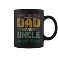 Mens I Have Two Titles Dad And Uncle Funny Fathers Day For Papa V2 Coffee Mug