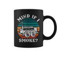 Mind If I SmokeFunny Bbq Mind If I Smoke Coffee Mug
