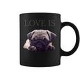 Mothers Day Pug Shirt Women Men Pug Mom Life Tee Love Is Dog Coffee Mug