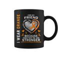Ms I Wear Orange For My Friend Multiple Sclerosis Awareness Coffee Mug
