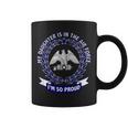 My Daughter Is In The Air Force And Im So Proud Coffee Mug