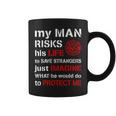 My Man Risks His Life Firefighter Wife Girlfriend V2 Coffee Mug