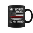 My Sister Is My Hero Firefighter Thin Red Line Coffee Mug