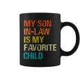 My Son In Law Is My Favorite Child Retro Funny Family Humor Coffee Mug