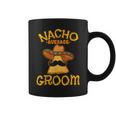 Nacho Average Groom Mexican Dish Husband Cinco De Mayo Coffee Mug