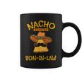 Nacho Average Son-In-Law Mexican Dish Husband Cinco De Mayo Coffee Mug