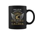 Never Underestimate The Power Of A Calmes Coffee Mug