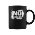 No Excuses Motivational Workout Motivational No Excuse Coffee Mug