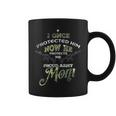 Once Protected Him Now He Protects Me Proud Army MomCoffee Mug