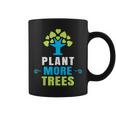 Plant More Trees Tree Hugger Earth Day Arbor Day Coffee Mug
