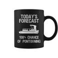 Pontoon Boating Funny - Pontooning Todays Forecast Coffee Mug