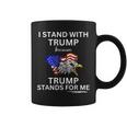 Pro Trump I Stand With Trump He Stands For Me Vote Trump Coffee Mug