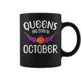 Queens Are Born In October Halloween Birthdays Coffee Mug