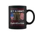 Raised By A Hero Proud Daughter Of A Veteran Us Army Dad Coffee Mug
