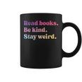 Read Books Be Kind Stay Weird Funny Book Lover Coffee Mug