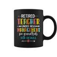 Retired Teacher Under New Management See Grandkids For Details Coffee Mug