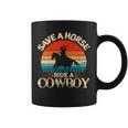 Save A Horse Ride Cowboy I Western Country Farmer Coffee Mug