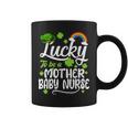 Shamrocks Lucky To Be A Mother Baby Nurse St Patricks Day Coffee Mug