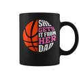 She Gets It From Her Dad Basketball Girls Womens Daughters Coffee Mug