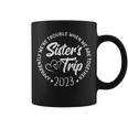 Sisters Trip 2023 We Are Trouble When We Are Together Women Coffee Mug