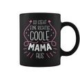 So Sieht Eine Richtig Coole Mama Aus Süßes Muttertag Tassen