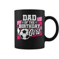 Soccer Birthday - Birthday Dad - Girls Soccer Birthday Coffee Mug