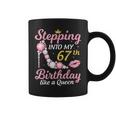 Stepping Into My 67Th Birthday Like A Queen Happy To Me Mom Coffee Mug