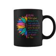 Sunflower Dear Person Behind Me The World Is A Better Place Coffee Mug
