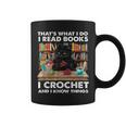 That S What I Do I Read Books Crochet And I Know Things Cat Coffee Mug