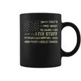 Thats What I Do I Fix Stuff And I Build Things Funny Saying Coffee Mug