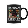 That’S What I Do-I Read Books-Crochet And I Know Things-Cat Coffee Mug