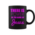 There Is Power In The Name Of Jesus Christian Faith Quote Coffee Mug