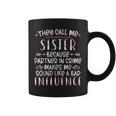 They Call Me Sister Because Partner In Crime Best Friend Coffee Mug