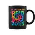 Tie Dye Field Day 2023 Im Just Here Field Day Teachers Kids Coffee Mug