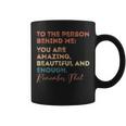 To The Person Behind Me You Are Amazing You Matter Vintage Coffee Mug