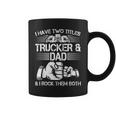 Trucker And Dad Semi Truck Driver Mechanic Funny Coffee Mug