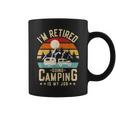 Vintage Caravan Trailer Im Retired Going Camping Is My Job Coffee Mug