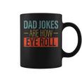 Vintage Dad Jokes Are How Eye Roll Funny Fathers Day Men Coffee Mug