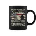 Wwii Veteran Daughter Most People Never Meet Their Heroes V3 Coffee Mug