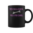 Yes Im A Chick Yes I Fix Cars Lady Girl Mechanic Coffee Mug