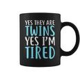 Yes They Are Twins Yes Im Tired Mothers Day   Coffee Mug