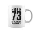 50Th Birthday 50 Years Of Awesomeness Made In 73 Coffee Mug