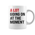 A Lot Going On At The Moment Red Era Version Coffee Mug