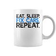 Eat Sleep Fix Cars Repeat Funny Car Mechanic Coffee Mug
