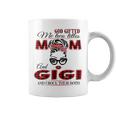 God Gifted Me Two Titles Mom And Gigi And I Rock Them Both Coffee Mug